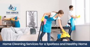 Home Cleaning Services for a Spotless and Healthy Home